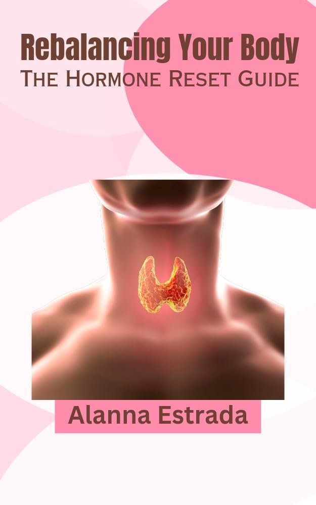 Rebalancing Your Body: The Hormone Reset Guide (eBook)